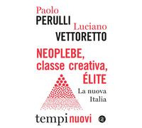 Neoplebe, classe creativa, élite. La nuova Italia - 2022 - Laterz