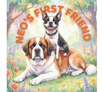 Neo's First Friend: A Story About Friendship, Patience, and the Biggest Hearts