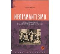 Neotarantismo. Pizzica, transe e riti dalle campagne alle metropoli. Con CD Audio