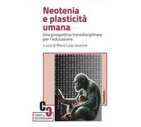 Neotenia e plasticità umana. Una prospettiva transdisciplinare per l'educazione