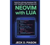 Neovim with Lua: Build the Ultimate Developer IDE with Treesitter, LSP, and Lazy.nvim