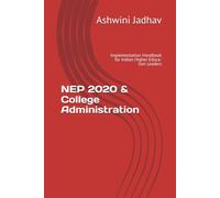 NEP 2020 & College Administration: Implementation Handbook for Indian Higher Educa-tion Leaders