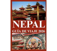 NEPAL GUÍA DE VIAJE 2026