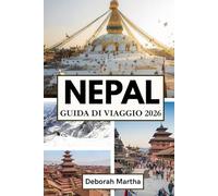 NEPAL Guida di viaggio 2026: La tua guida essenziale ai templi, ai trekking e alle tradizioni senza tempo nei maestosi paesaggi del Nepal