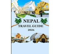Nepal Travel Guide 2026: Discover Hidden Trails, Colorful Festivals & Spiritual Treasures