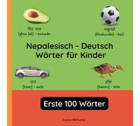 Nepalesisch - Deutsch Wörter für Kinder - Erste 100 Wörter: Nepalesisch Lernen für Kinder und Anfänger - Zweisprachiges Bilderbuch auf Nepalesisch mit deutschen Übersetzungen: 1