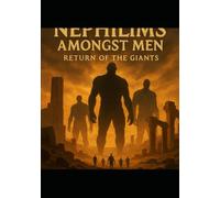 NEPHILIMS AMONGST MEN: Return of the giants