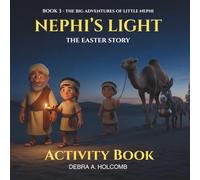 Nephi's Light: The Easter Story Activity Book: Nephi's Light: The Easter Story Activity Book for ages 5-9