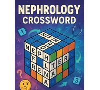 Nephrology Crossword: Test Your Kidney Knowledge with Fun & Challenging Clues!