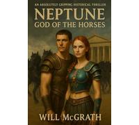 NEPTUNE GOD OF THE HORSES: BOUND BY LOVE, DRIVEN BY PURPOSE, THEY DARE TO CONQUER ROME’S DEADLIEST ARENA.