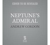 Neptune's Admiral: The Life of Sir Bertram Ramsay, Commander of Dunkirk and D-day-library Edition
