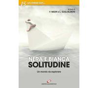 Nera e bianca solitudine. Un mondo da esplorare