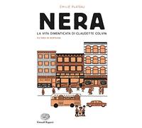 Nera. La vita dimenticata di Claudette Colvin da Tania de Montaigne