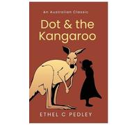 Neralea T Dell Ethel C Pedley Dot and the Kangaroo (Tascabile)