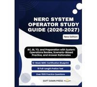 NERC SYSTEM OPERATOR STUDY GUIDE 2026-2027: RC, BI, TO, and BT Preparation with System Operations Review, Scenario-Based Practice, and Answer Rationales