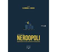 Nerdopoli. Espressioni di una comunità in evoluzione