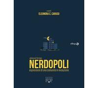 Nerdopoli. Espressioni di una comunità in evoluzione