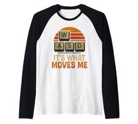 Nerds Geeks Funny PC Gamer Vintage Wasd It's What Moves Me Maglia con Maniche Raglan