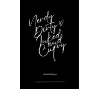 Nerdy, Dirty, Inked, and Curvy Journal: Paperback, Diary, Notebook