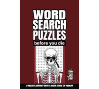 Nerdy Skull Before You Die Word Search Puzzle Book: Word Searches with Easy to Read Print about Spooky Halloween, Death, Goth and More | 6x9 inches, ... Gift for Vacations, Holidays and Free Times