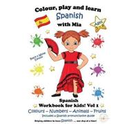 Nerea Kennedy Colour, Play and Learn Spanish with Mia (Tascabile)