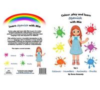 Nerea Kennedy Colour, play and learn with Mia - Vol 1 (Tascabile)