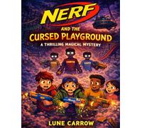 Nerf and the Cursed Playground: A Thrilling Magical Mystery