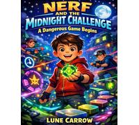 Nerf and the Midnight Challenge: A Dangerous Game Begins