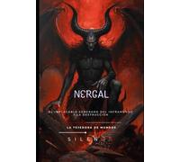 NERGAL: El Implacable Soberano del Inframundo y la Destrucción