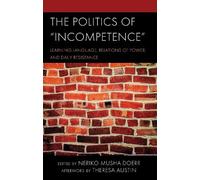 Neriko Musha Doerr The Politics of Incompetence (Copertina rigida)