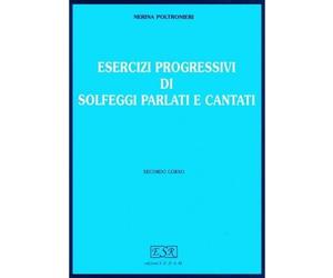 NERINA POLTRONIERI - ESERCIZI PROGRESSIVI DI SOLFEGGI PARLATI E CANTATI VOL. 2