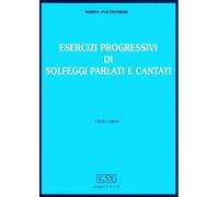 NERINA POLTRONIERI - ESERCIZI PROGRESSIVI DI SOLFEGGI PARLATI E CANTATI VOL. 3