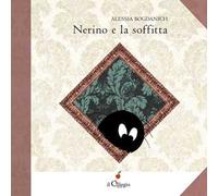 Nerino e la soffitta. Ediz. a colori