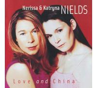 NERISSA & KATRYNA NIELDS - Love and China