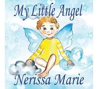 Nerissa Marie My Little Angel (Inspirational Book about Self-Esteem (Tascabile)