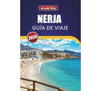 NERJA GUÍA DE VIAJE 2026: Consejos prácticos para visitantes primerizos que planifican una estancia asequible en la costa española