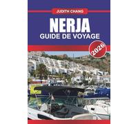 NERJA GUIDE DE VOYAGE 2026: Explorez les promenades côtières, les sites archéologiques et la cuisine traditionnelle du sud de l'Espagne