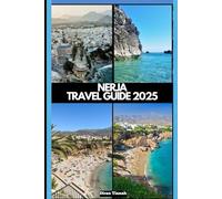 NERJA TRAVEL GUIDE 2025