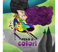Nero a colori. Ediz. illustrata