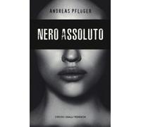 Nero assoluto - Pflüger Andreas