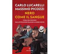 Nero come il sangue. Storia dell'omicidio dalla Rivoluzione francese ai giorni nostri