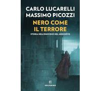 Libri Lucarelli Carlo / Massimo Picozzi - Nero Come Il Terrore. Storia Dell'omic