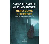 Libri Lucarelli Carlo / Massimo Picozzi - Nero Come Il Terrore. Storia Dell'omic
