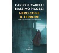 Nero come il terrore. Storia dell'omicidio nel medioevo [Paperback] [Oct 17, 202