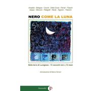 Nero come la luna - 2025 - Gammarò Edizioni (Le opere e i giorni)