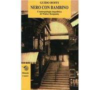 Nero con bambino. L'antropologia impolitica di Walter Benjamin