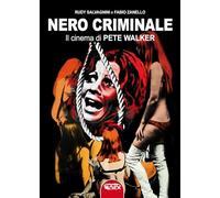 Libri Rudy Salvagnini / Fabio Zanello - Nero Criminale. Il Cinema Di Pete Walker