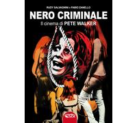 Nero criminale. Il cinema di Pete Walker - 2024 - Profondo Rosso