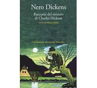 Nero Dickens. Racconti del mistero di Charles Dickens
