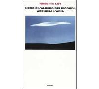 Nero è l'albero dei ricordi, azzurra l'aria